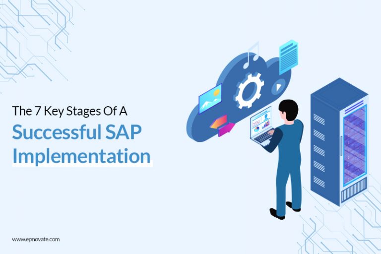 The 7 Key Stages Of A Successful SAP Implementation - Epnovate