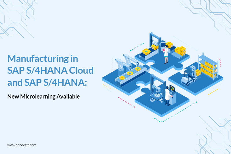 Manufacturing in SAP S/4HANA Cloud and SAP S/4HANA: New Microlearning Available