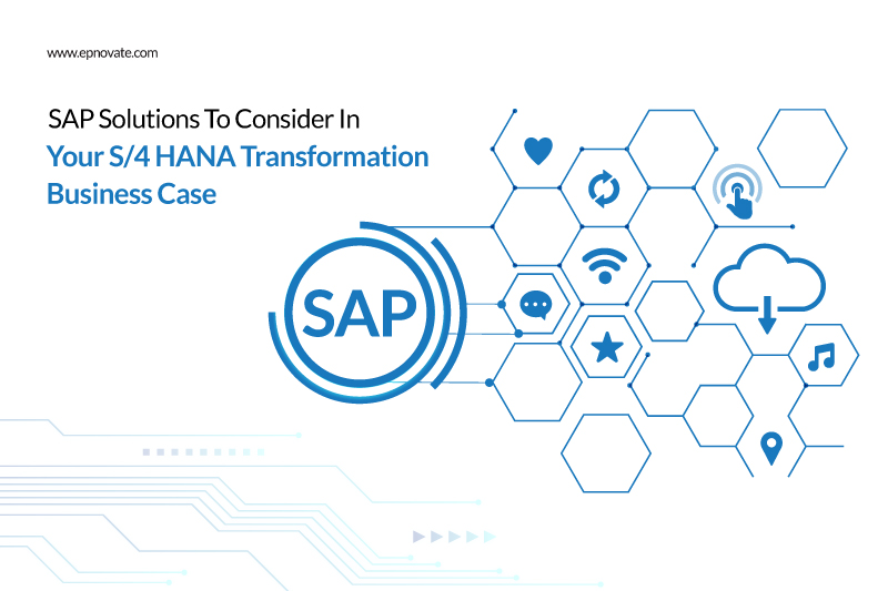 SAP Solutions To Consider In Your S/4 HANA Transformation Business Case ...