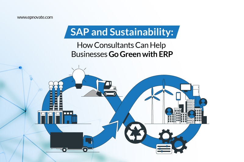 SAP and Sustainability How Consultants Can Help Businesses Go Green with ERP