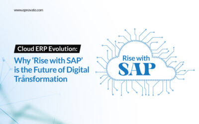 Cloud ERP Evolution: Why ‘Rise with SAP’ is the Future of Digital Transformation