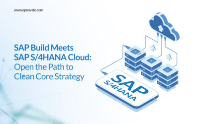 SAP Build Meets SAP S4HANA Cloud Open the Path to Clean Core Strategy