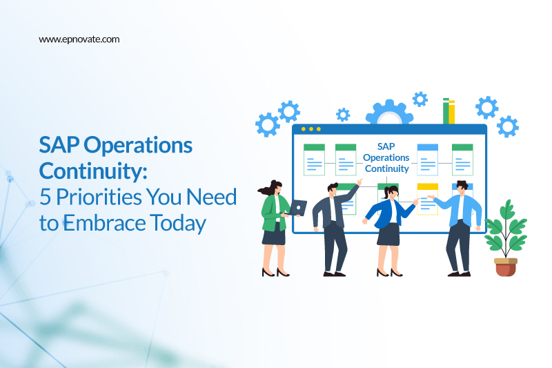 SAP Operations Continuity: 5 Priorities You Need to Embrace Today